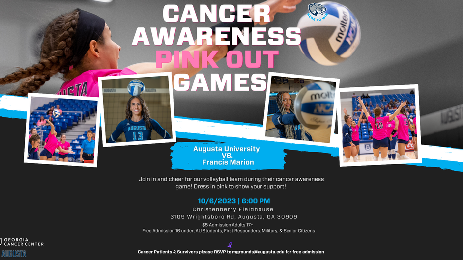 Text on image: "Cancer Awareness Pink Out Games. Augusta University vs. Francis Marion. Join in and cheer for our valleyball team during their cancer awareness game! Dress in pink to show your support! 10/6/2023 6:00 PM Christenberry Fieldhouse 3109 Wrightsboro Rd., Augusta, GA 30909."